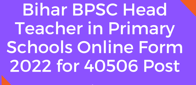 Bihar BPSC Head Teacher in Primary School Recruitment 2022